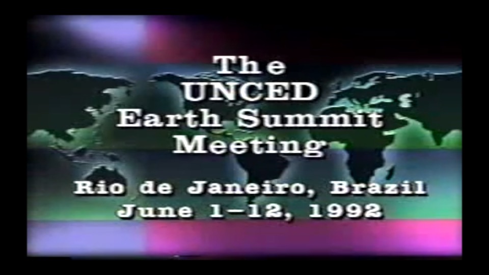 The UNCED Earth Summit Meeting Rio de Jameiro, Brasil 1992